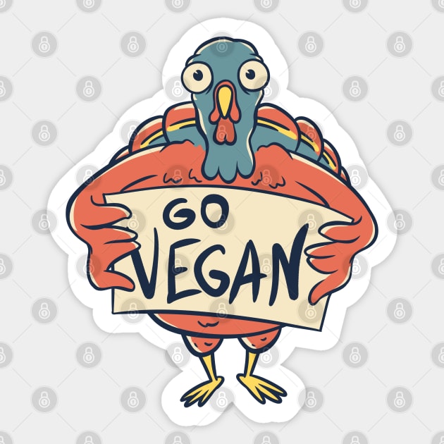 Thanksgiving Turkey - Go Vegan | Sarcasm Ironic Quote Sticker by anycolordesigns